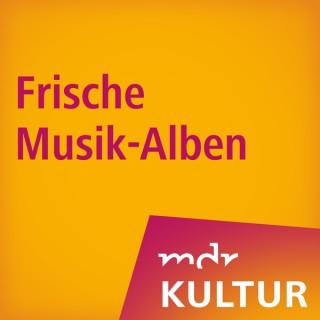 MDR KULTUR empfiehlt: Frische Musik-Alben