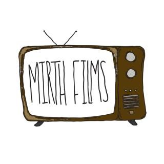 Mirth Films | Kinda Live, Kinda Livin Podcast