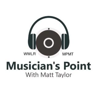 Musician's Point With Matt Taylor