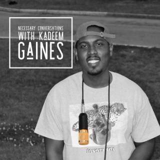 Necessary Conversations with Kadeem Gaines