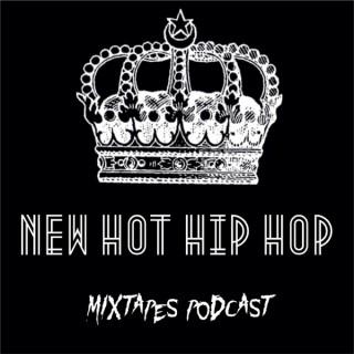 New Hot Hip Hop Mixtapes Podcast