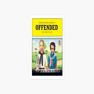Offended: The Musical