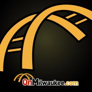 OnMilwaukee.com Milwaukee Entertainment, Music, Sports and More podcast