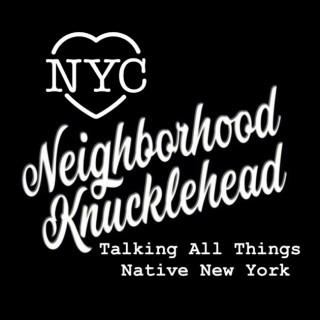 Neighborhood Knucklehead Podcast