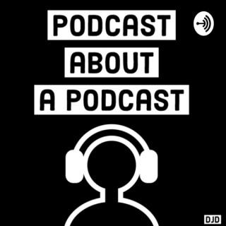 Podcast about a podcast