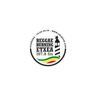 Reggae Burning Etxea URIBE FM 107.8 ROOTS N CULTUR