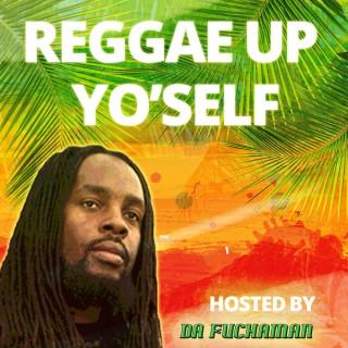 Reggae Up Yo'self
