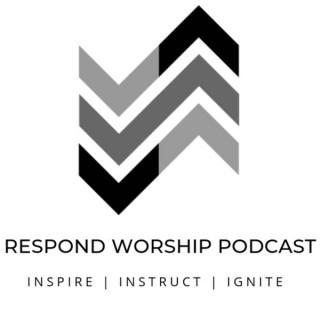 Respond Worship Podcast
