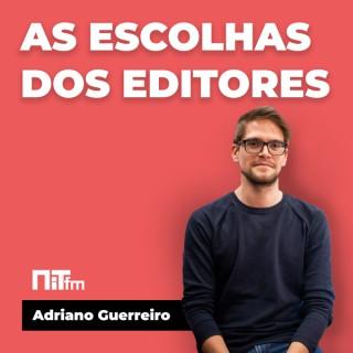 NiTfm — As escolhas dos editores: Adriano Guerreiro