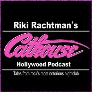 Riki Rachtman's Cathouse Hollywood Podcast