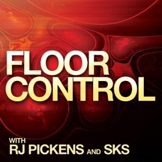 RJ Pickens & SKS present: FLOORCONTROL