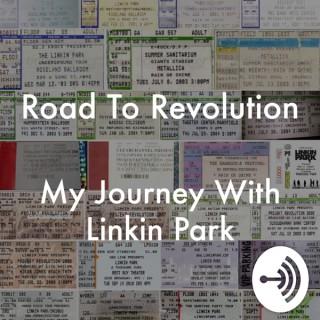 Road To Revolution: My Journey With Linkin Park