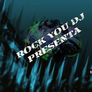 Rock You DJ PRESENTA (Podcast) - www.poderato.com/rockyoudj
