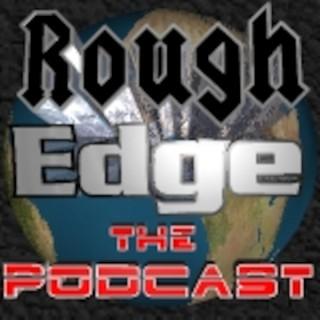 Rough Edge Radio: The Podcast