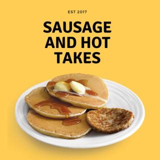 Sausage and Hot Takes Podcast