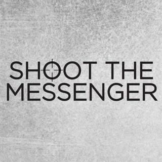 Shoot The Messenger Podcast