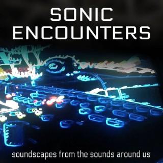 Sonic Encounters: Soundscapes from the Sounds Around Us