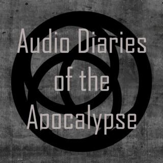 Audio Diaries of the Apocalypse