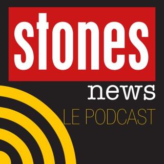 Stones News, le Podcast