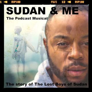 Sudan & Me:  The Podcast Musical