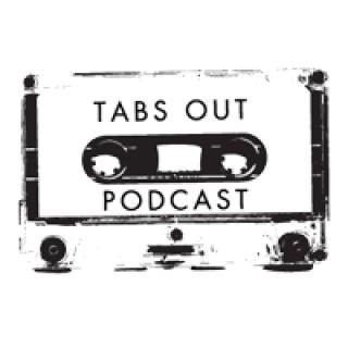 Tabs Out Cassette Podcast