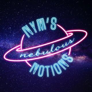 Nym's Nebulous Notions