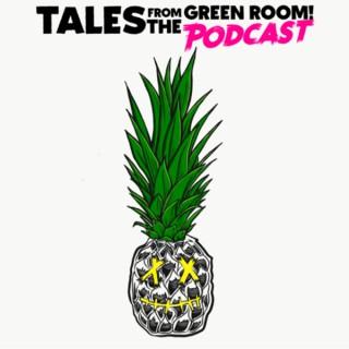 Tales from the Green Room! Podcast