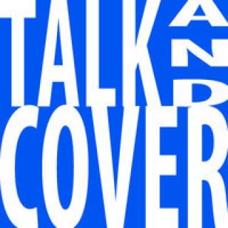 Talk and Cover Podcast