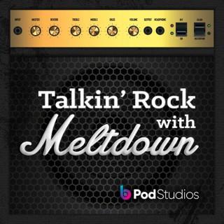 Talkin' Rock With Meltdown Podcast