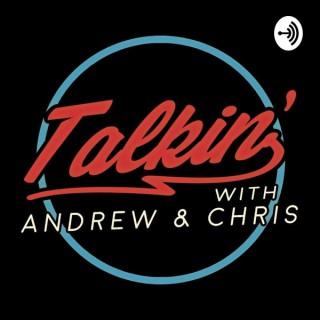 Talkin' with Andrew & Chris