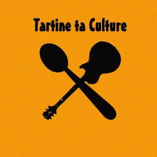 Tartine Ta Culture
