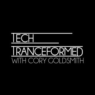 Tech Tranceformed with Cory Goldsmith