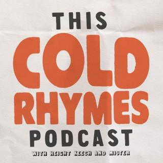 This Cold Rhymes Podcast