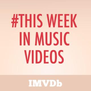 This Week In Music Videos