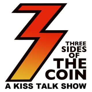 Three Sides of the Coin – A KISS Podcast and Radio Show