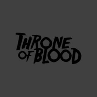 THRONE OF BLOOD PODCAST