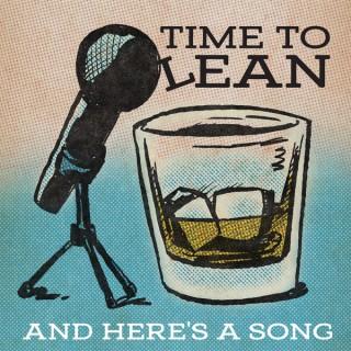Time to Lean...And Here's a Song!