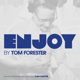 Tom Forester presents ENJOY