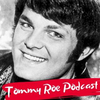 Tommy Roe Podcast