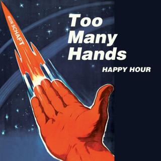 Too Many Hands Podcast