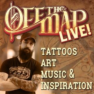 Off the Map LIVE! Tattoo Podcast