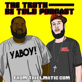 The Truth Be Told Podcast - Hip Hop Podcast - Album Reviews