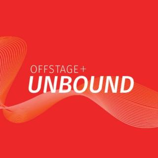 Offstage + Unbound™ Podcast