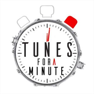 Tunes For A Minute Podcast