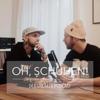 Oh, Schuhen! - Der Sneaker-Podcast