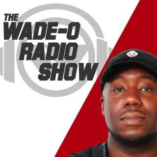 Wade-O Radio Weekly Podcast