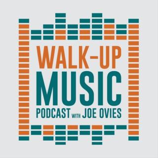 Walk-Up Music Podcast with Joe Ovies