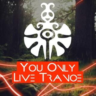 You Only Live Trance