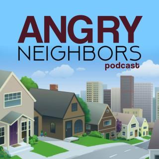Angry Neighbors Political Podcast