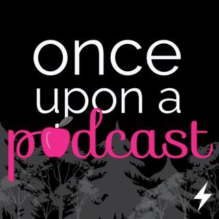 Once Upon a Podcast: a Once Upon a Time Podcast